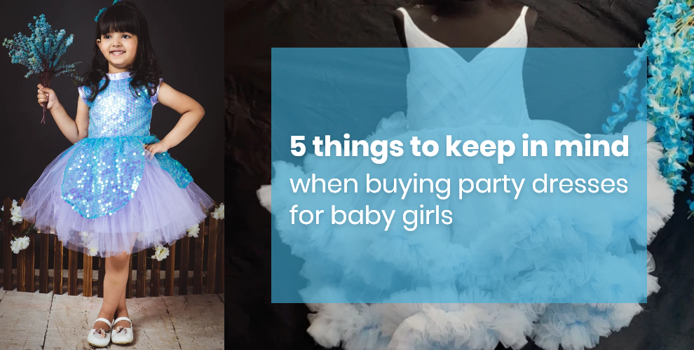 5 Things to keep in mind when buying party dresses for baby girls